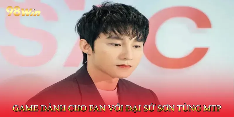 Game độc quyền dành cho fan với Đại sứ Sơn Tùng MTP