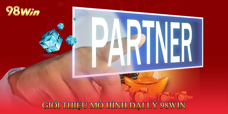 Đại lý 98Win 1 Giới thiệu mô hình Đại lý 98Win